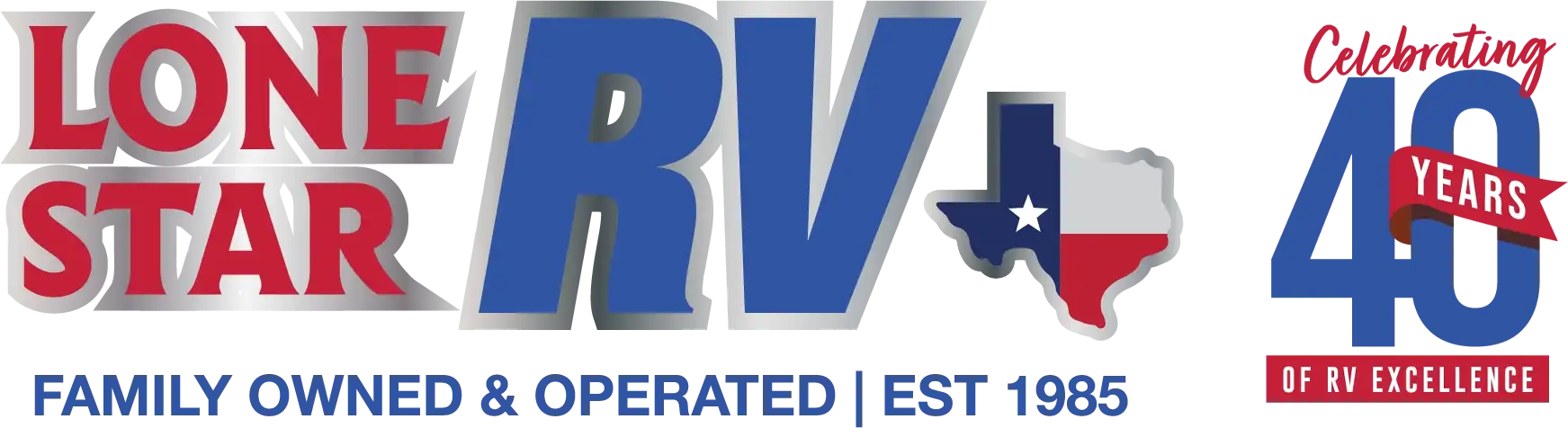 Lone Star RV — Family Owned & Operated Since 1985 — Celebrating 40 Years
